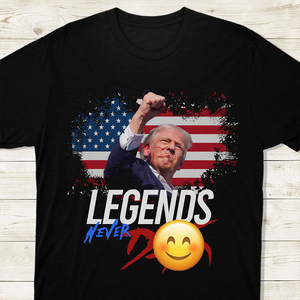 Donald Trump Legends Never D** Shirt TH10 63043