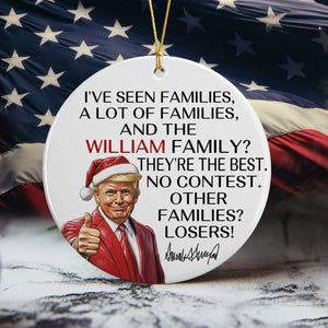 Personalized Gift Funny Trump Christmas I've Seen Families Ceramic Ornament LM32 65063