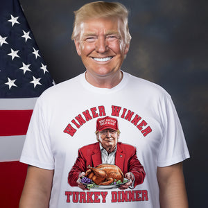 Winner Winner Turkey Dinner Bright Shirt Funny Gift For Trump Lovers HO82 67108