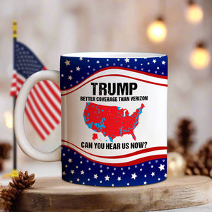 Trump Better Coverage Than Verizon - Can You Hear Us Now Print Full Mug HA75 64160