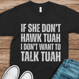 If SHE dont HAWK Tuah Shirt DM01 62913