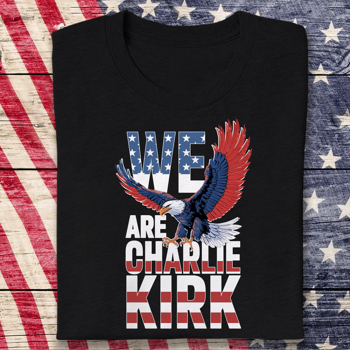 We Are Charlie Kirk American Patriot Dark Shirt HO82 65982