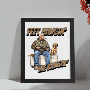 Trump Hunting Feet Hangin' We Bangin' Picture Frame LM32 63857