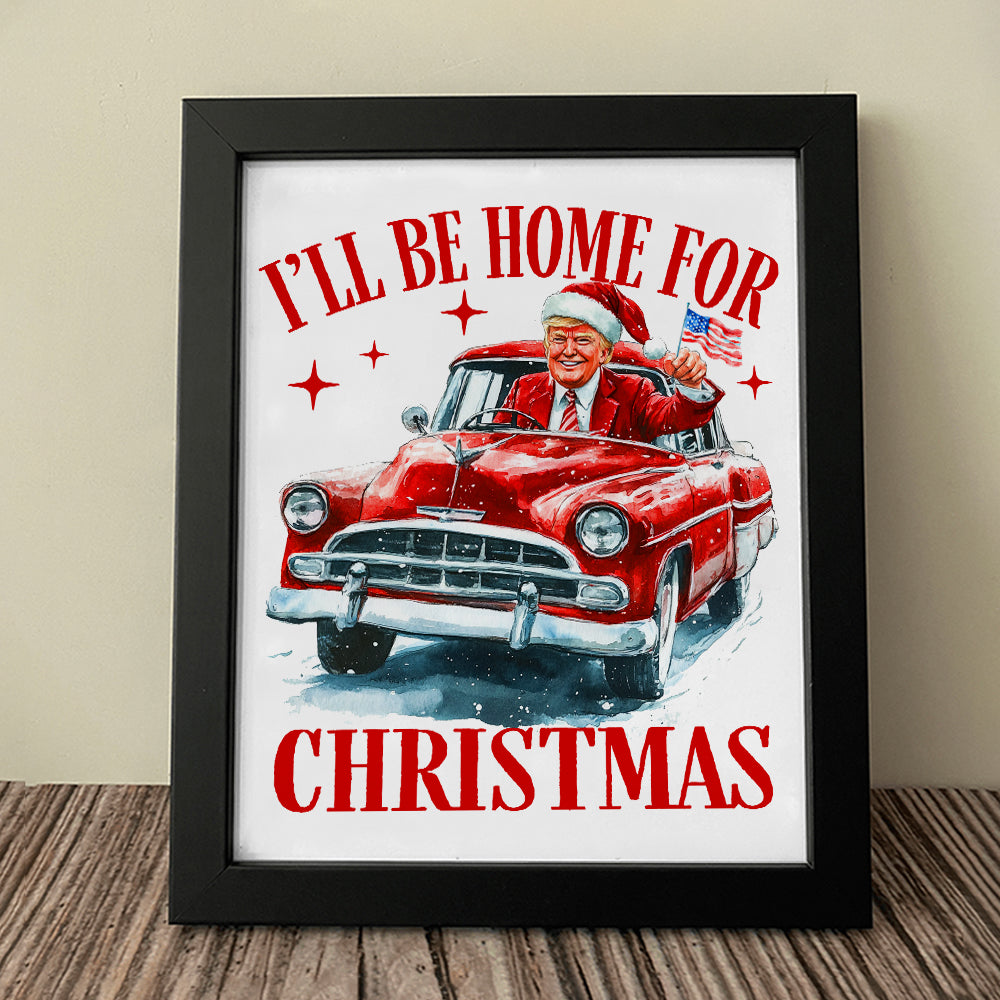 Humorous Trump I'll Be Home for Christmas Picture Frame HA75 63666