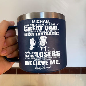 You Are A Really Great Dad Trump 14oz Mug TH10 62613