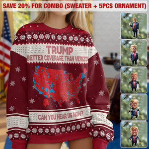 Trump Better Coverage Than Verizon - Can You Hear Us Ugly Sweater HA75 63842