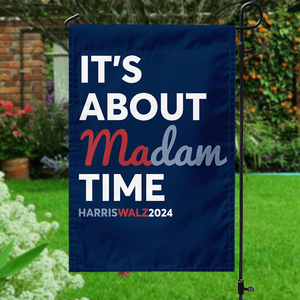 It's About Madam Time Harris Walz Garden Flag TH10 63519