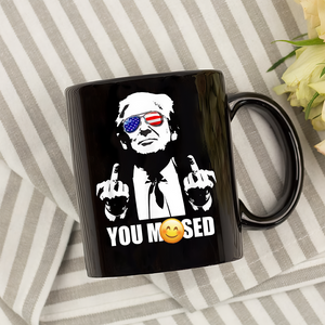 Donald Trump You M**sed Middle Finger Black Mug DM01 63097