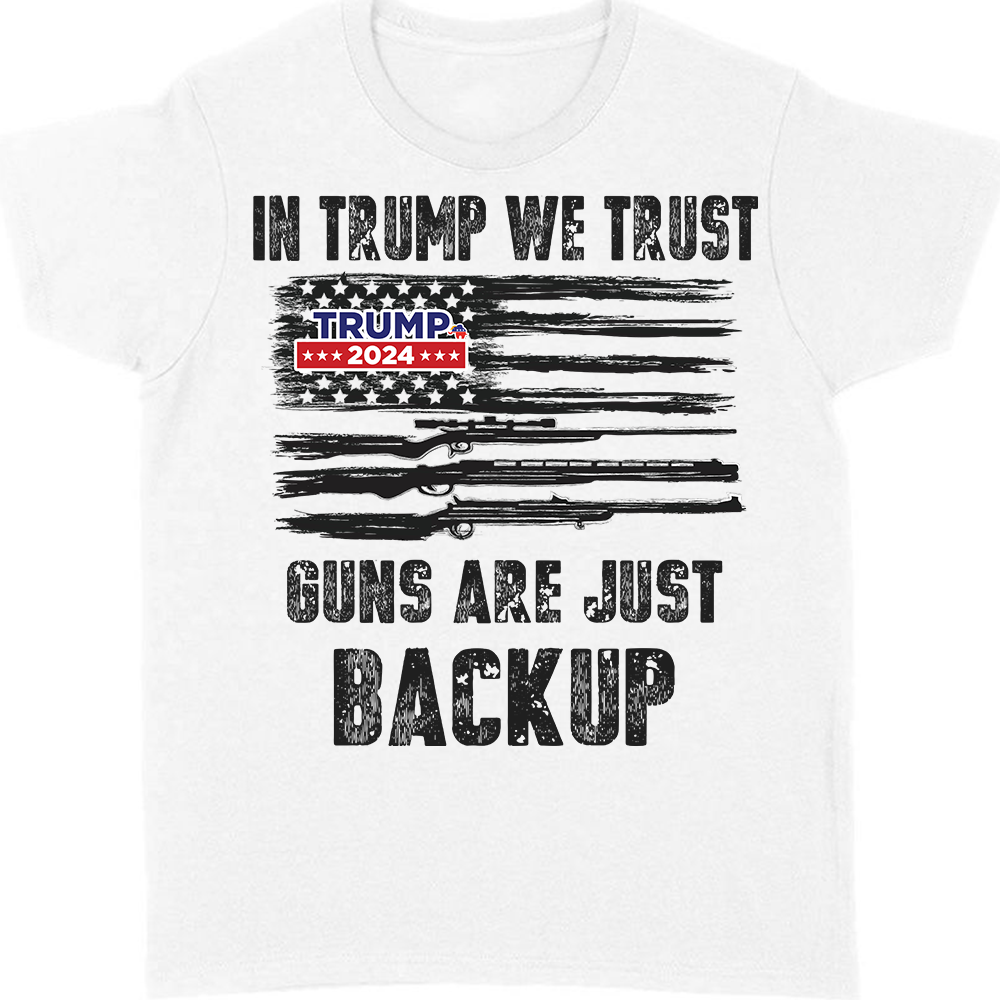 In Trump We Trust G** Are Just Backup Bright Shirt T286 62459
