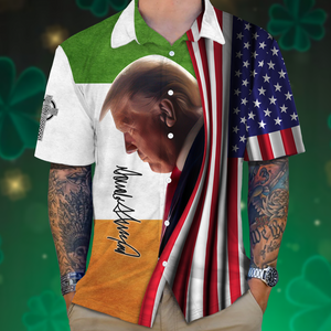 Make Patrick's Day Great Again Trump Signature Hawaii Shirt N304 TH10 64297