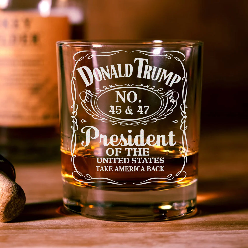 Donald J. Trump 45 & 47 President Of The United States Whisky Glass HA75 67026