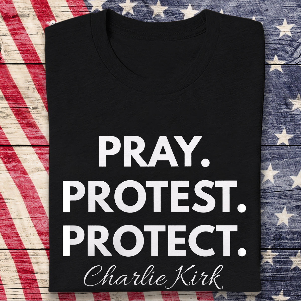 Pray. Protest. Protect - Justice For Charlie Kirk Dark Shirt LM32 65639