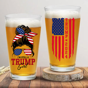 I’m Still A Trump Girl Trump 2024 Print Beer Glass HO82 62586