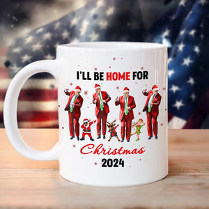 Let's Dance Together Trump Will Be Home For Christmas White Mug LM32 65011