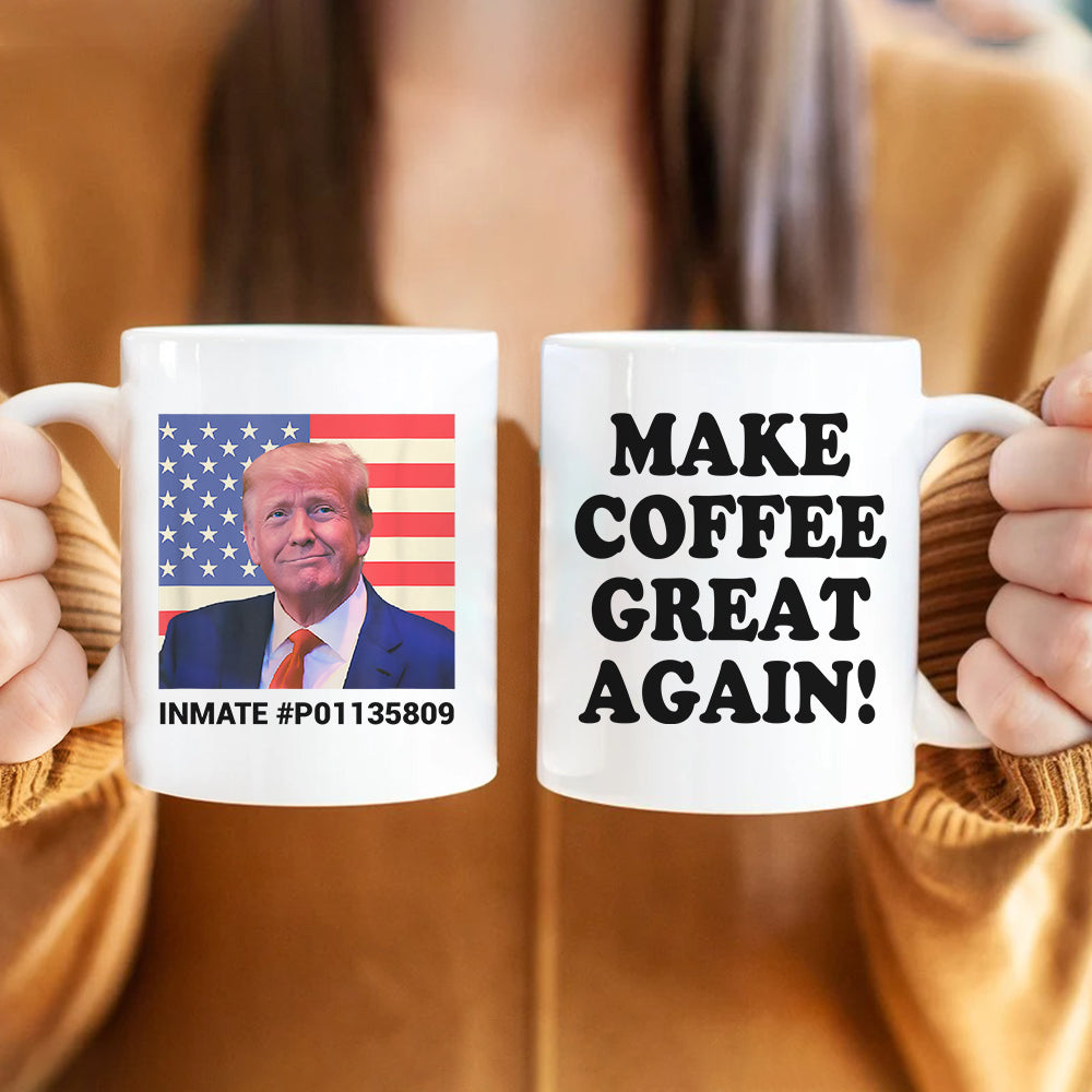 Make Coffee Great Again Trump 2024 Mug TH10 62973
