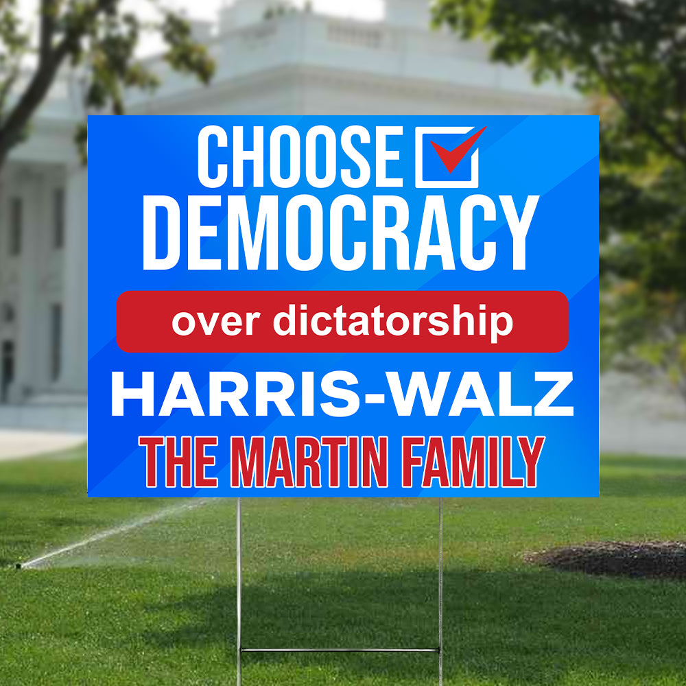 Custom Family Name Choose Democracy over Dictatorship Harris Walz Yard Sign HO82 65120