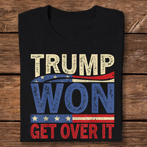 Get It Over Trump Won Dark Shirt HO82 65320