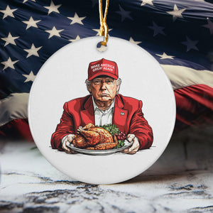 Make America Great Again with Trump Turkey Dinner Ceramic Ornament LM32 63895