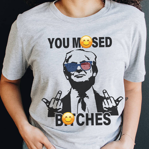 Personalized You M**sed B*tches Trump 2024 Middle Figure Bright Shirt HO82 63260