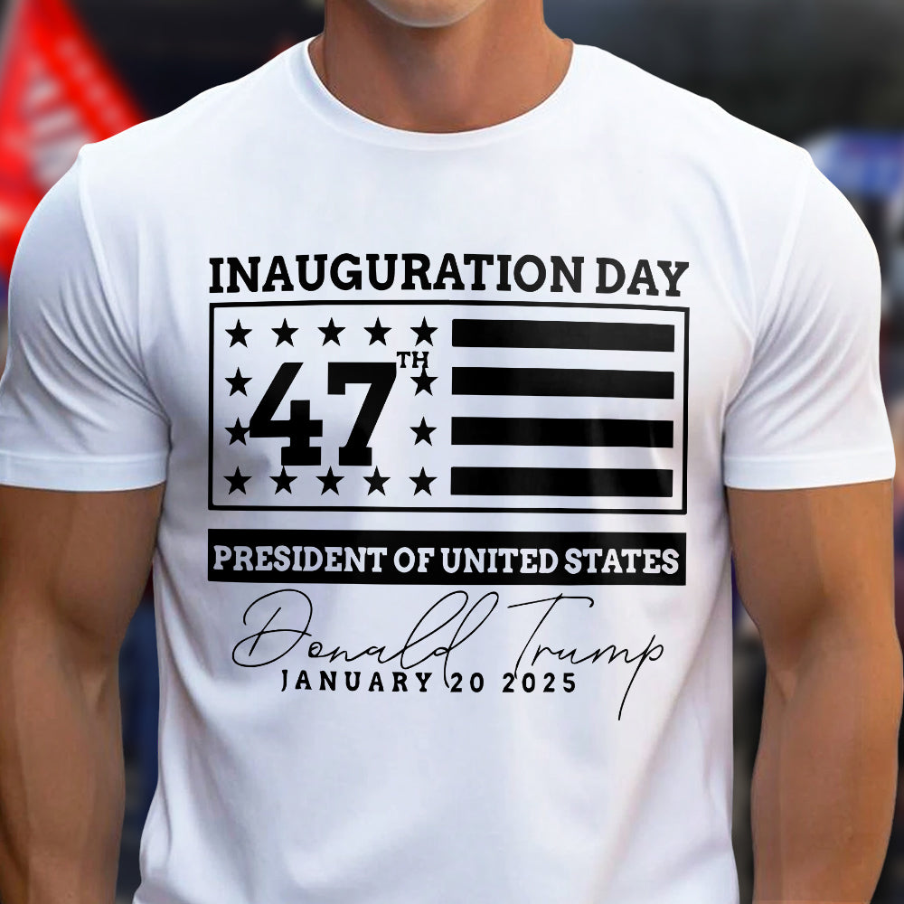 Inauguration Day 47th President Of United States Donald Trump Bright Shirt HO82 65214