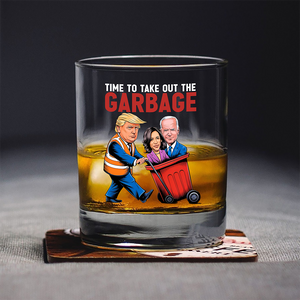 Time To Take Out The Garbage Trump 2024 Patriotic Whisky Glass LM32 63823