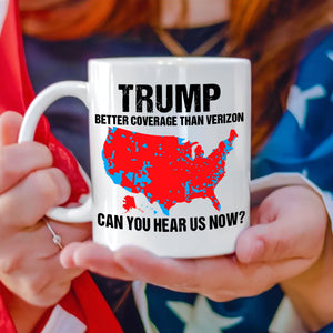 Trump Better Coverage Than Verizon - Can You Hear Us Now Mug HA75 63733