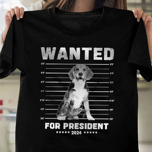 Custom Photo Wanted For President Dog Shirt TH10 63323