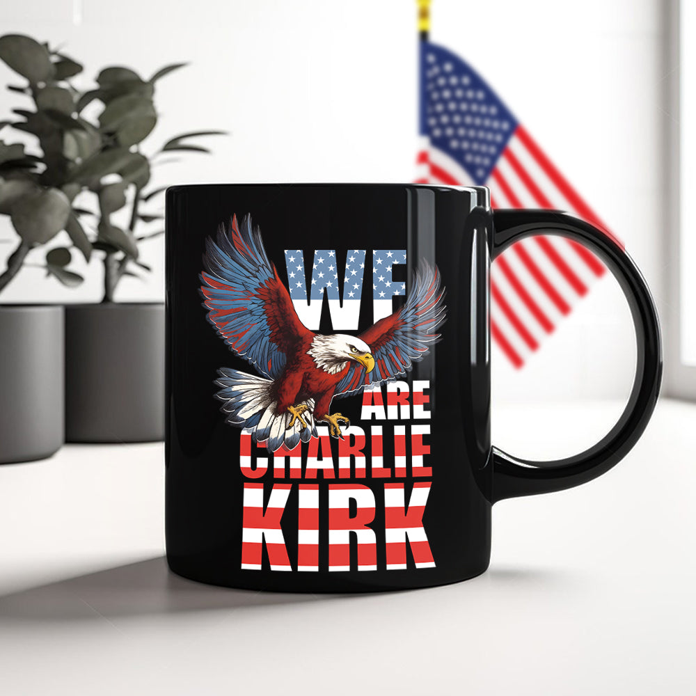 We Are Charlie Kirk America Eagle Patriot Memorial Black Mug LM32 65509