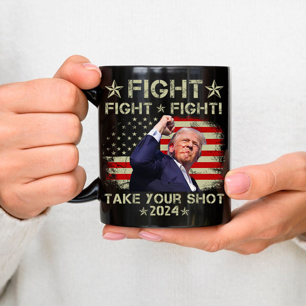 Fi**t Fi**t Fi**t Take Your Shot Donald Trump Mug TH10 63149