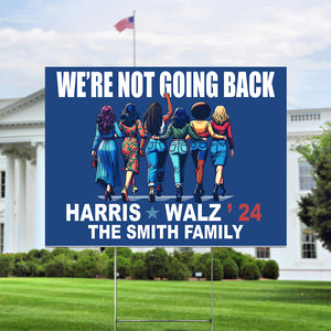 We're Not Going Back Harris Walz 24 Yard Sign N304 HA75 63532