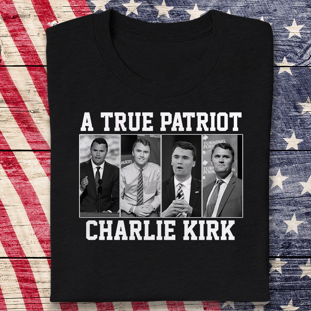 A True Patriot Charlie Kirk Dark Shirt HA75 64596