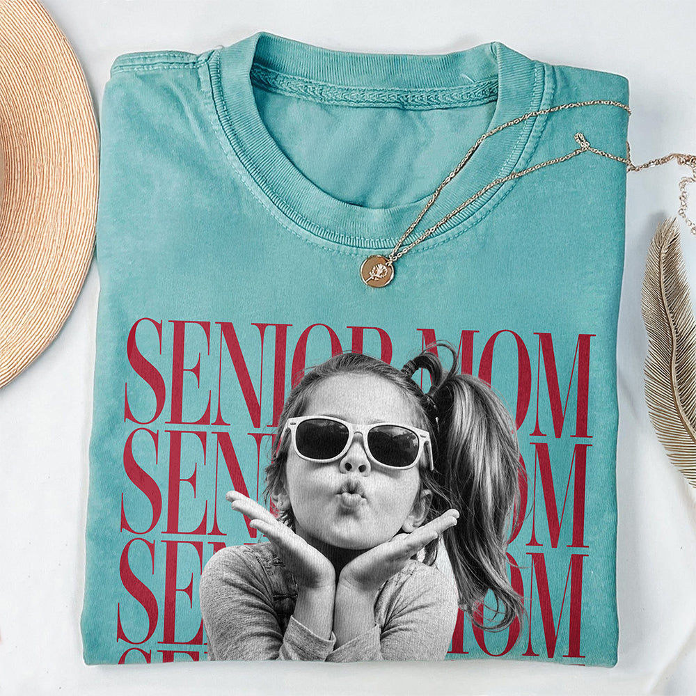 Custom Photo Senior Mom Comfort Shirt 2027, Personalized Class Of 2027 Gift, Proud Senior Mom Gift HO82 903272
