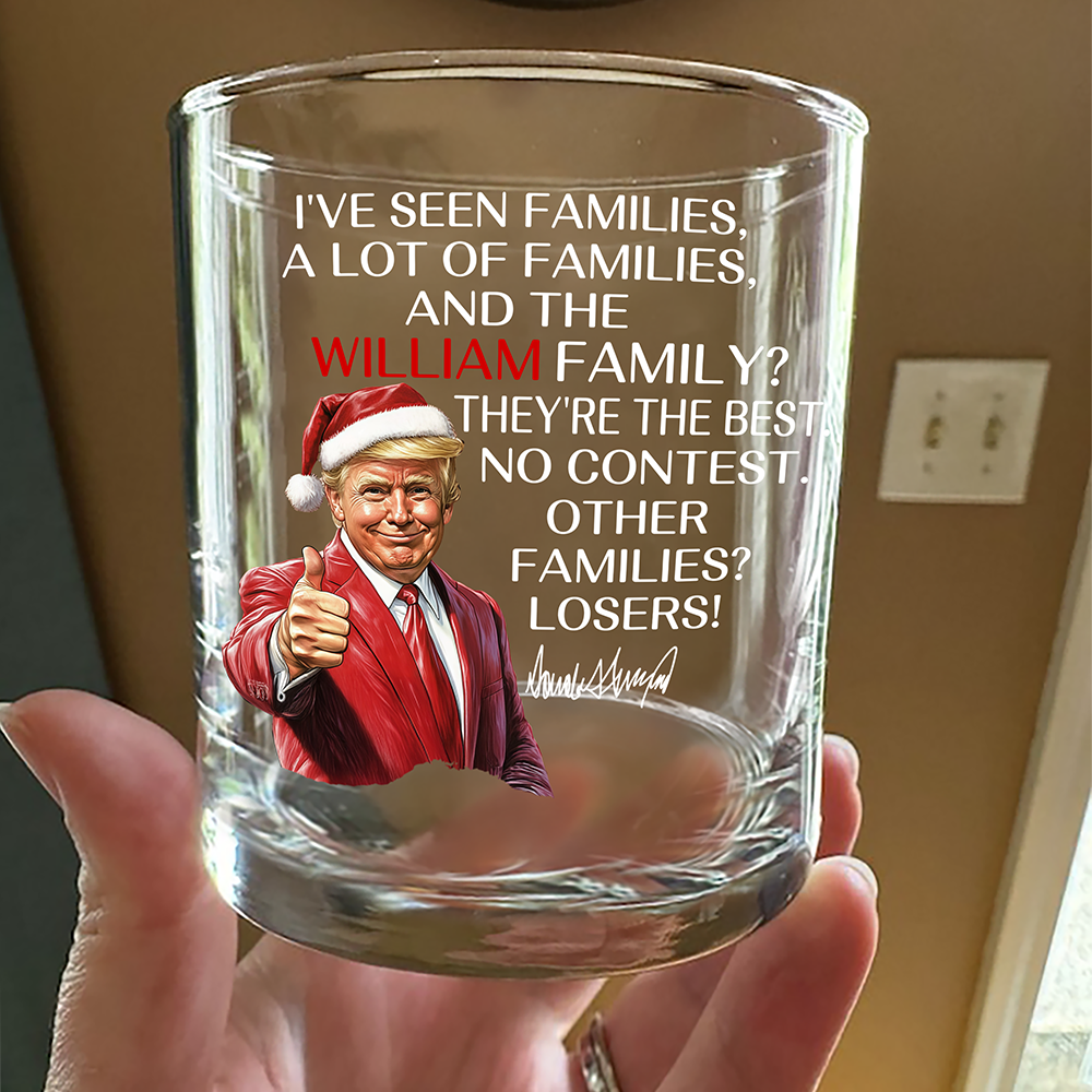 Personalized Gift Funny Trump Christmas I've Seen Families Whiskey Glass LM32 65831