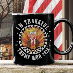 Trump Won 2024 I'm Thankful Black Mug HO82 65482