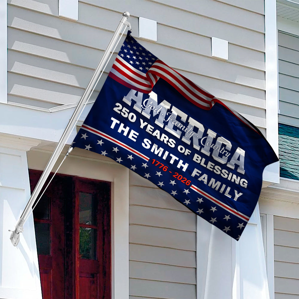 Personalized 250 Years of Blessing 1776 2026 God America Patriotic House Flag HO82 901288
