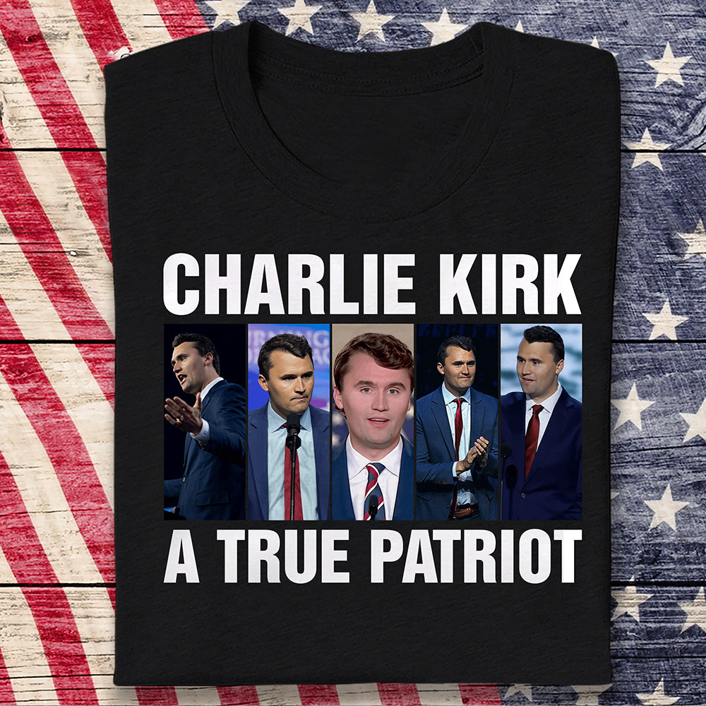 Charlie Kirk A True Patriot Dark Shirt HO82 65888