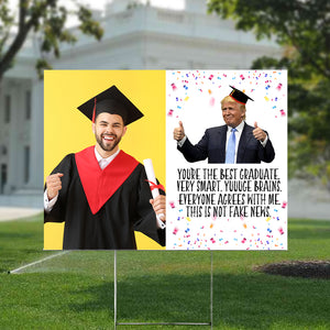 Donald Trump Said You Are The Best Graduate Yard Sign TH10 64337