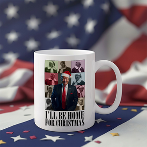 President Donald Trump I'll Be Home For Christmas Mug HA75 63682