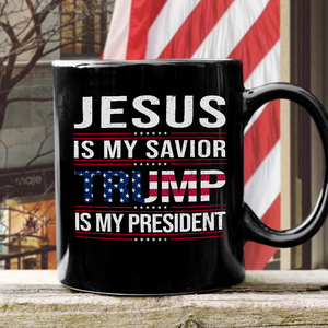 Jesus Is My Savior Trump Is My President Black Mug HA75 64050