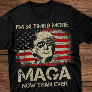 I'm More M.A.G.A Now Than Ever Trump Shirt DM01 62803