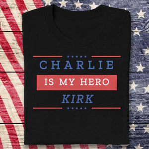 Charlie Kirk Is My Hero Make America Great Again Dark Shirt HO82 65852
