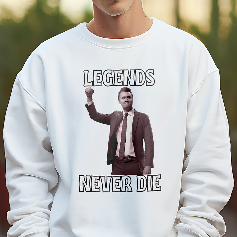 Legends Never Die Charlie Kirk Bright Shirt HO82 65872