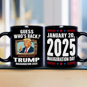 Trump President 47th Inauguration Day 2025 Black Mug Funny Trump Supporters Gift CH07 67244