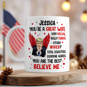 You're a Great Person Funny Trump White Mug Gift For Wife, Husband, Boyfriend, Girlfriend CH07 67268