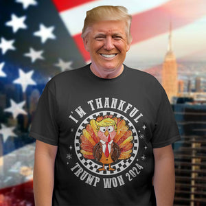 Trump Won 2024 I'm Thankful Dark Shirt HO82 65480