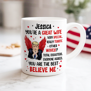 You're a Great Person Funny Trump White Mug Gift For Wife, Husband, Boyfriend, Girlfriend CH07 67268