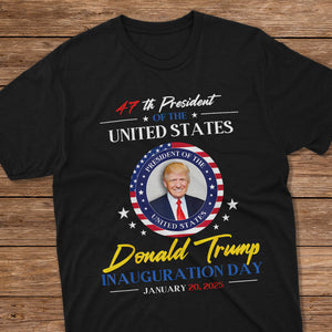 President Donald Trump Inauguration Day 2025 47th President Dark Shirt HO82 65662