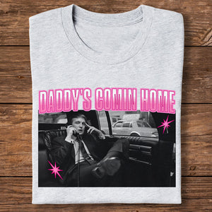 Daddy's Comin Home Trump Shirt HO82 62504