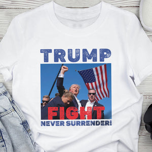 Trump Fight Never Surrender Shirt TH10 63443