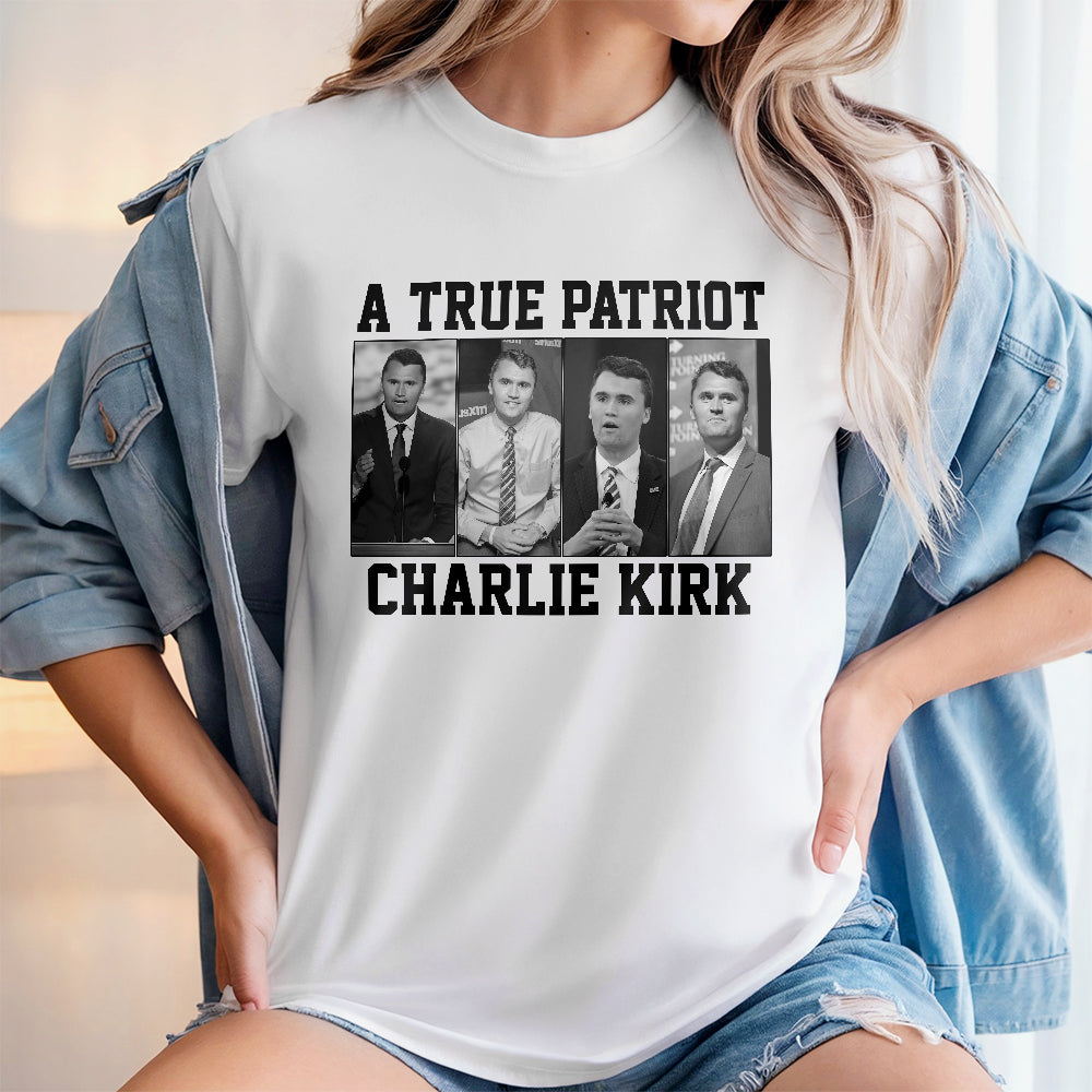 A True Patriot Charlie Kirk Bright Shirt HA75 64594